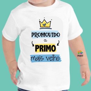 Camiseta Infantil - Estampa: PROMOVIDO A PRIMO MAIS VELHO Chá de bebê ZLprint