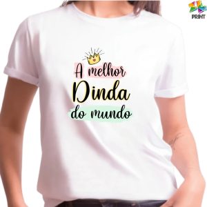 Camiseta A melhor DINDA do mundo - est. 10 - Madrinha ZLprint